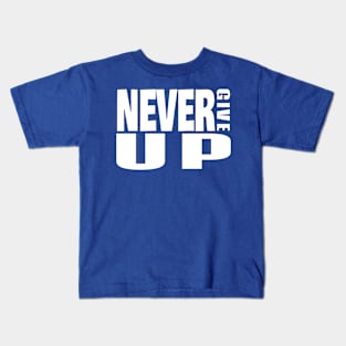 never give up Kids T-Shirt